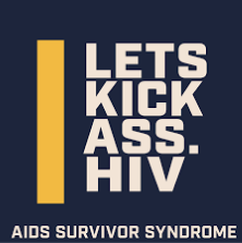 Let's Kick Ass | AIDS Survivor Syndrome