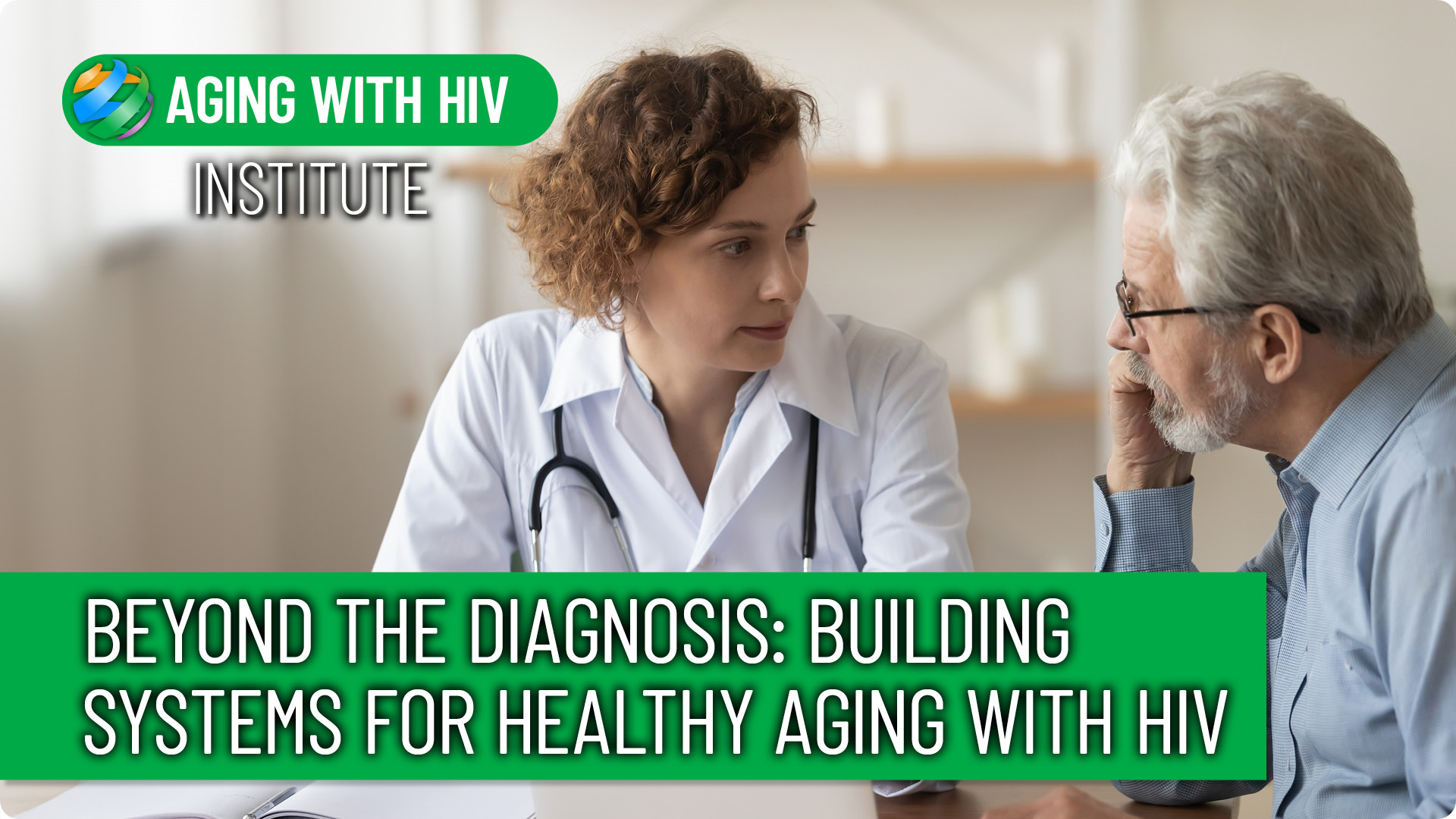 Beyond the Diagnosis: Building Systems for Healthy Aging with HIV